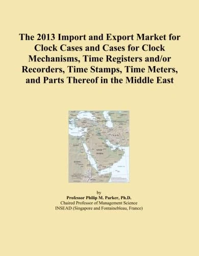 The 2013 Import and Export Market for Clock Cases and Cases for Clock Mechanisms, Time Registers and/or Recorders, Time Stamps, Time Meters, and Parts Thereof in the Middle East