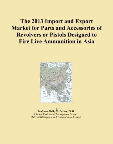 The 2013 Import and Export Market for Parts and Accessories of Revolvers or Pistols Designed to Fire Live Ammunition in Asia