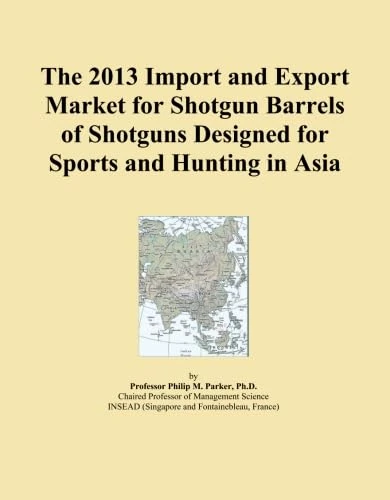 The 2013 Import and Export Market for Shotgun Barrels of Shotguns Designed for Sports and Hunting in Asia
