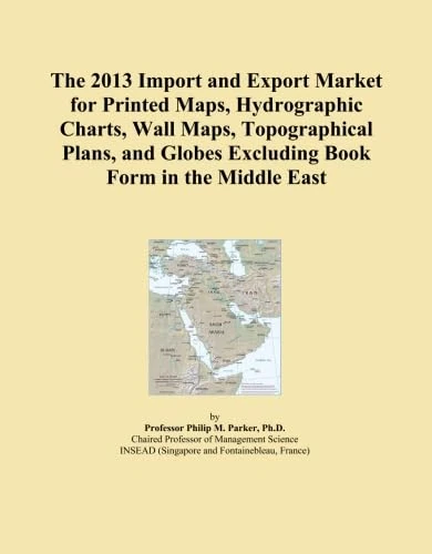 The 2013 Import and Export Market for Printed Maps, Hydrographic Charts, Wall Maps, Topographical Plans, and Globes Excluding Book Form in the Middle East