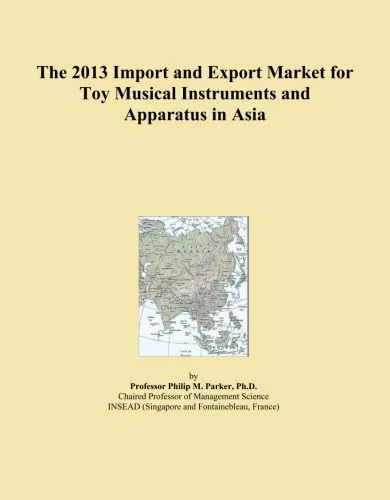 The 2013 Import and Export Market for Toy Musical Instruments and Apparatus in Asia