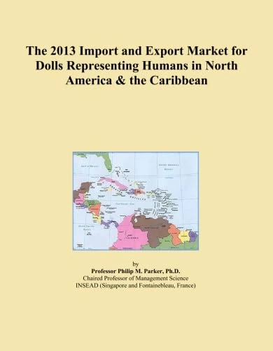 The 2013 Import and Export Market for Dolls Representing Humans in North America & the Caribbean