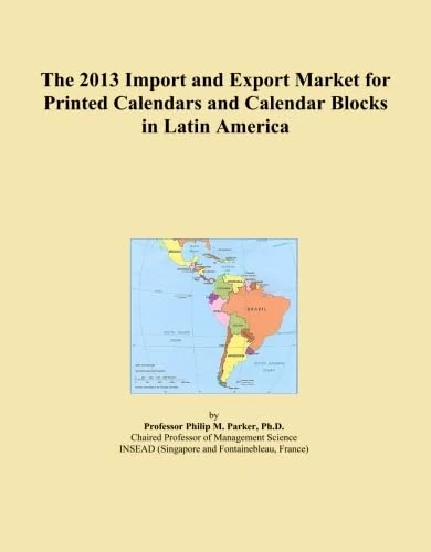 The 2013 Import and Export Market for Printed Calendars and Calendar Blocks in Latin America