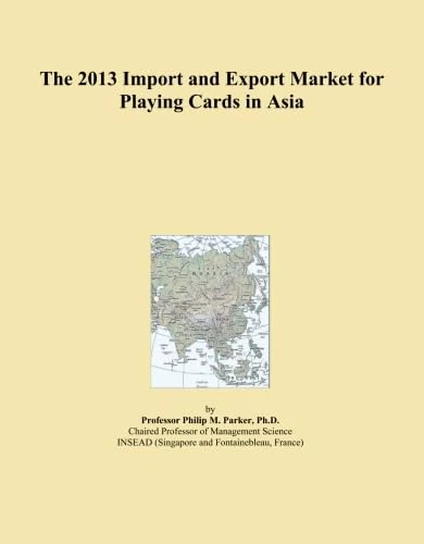 The 2013 Import and Export Market for Playing Cards in Asia