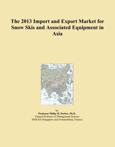 The 2013 Import and Export Market for Snow Skis and Associated Equipment in Asia