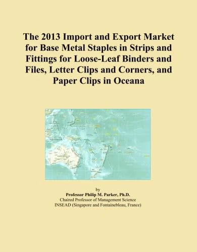 The 2013 Import and Export Market for Base Metal Staples in Strips and Fittings for Loose-Leaf Binders and Files, Letter Clips and Corners, and Paper Clips in Oceana