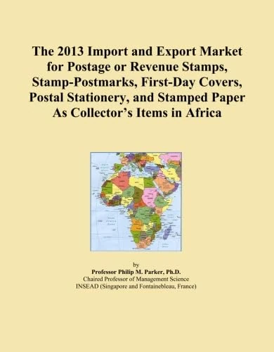 The 2013 Import and Export Market for Postage or Revenue Stamps, Stamp-Postmarks, First-Day Covers, Postal Stationery, and Stamped Paper As Collector's Items in Africa