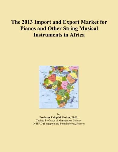 The 2013 Import and Export Market for Pianos and Other String Musical Instruments in Africa