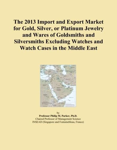 The 2013 Import and Export Market for Gold, Silver, or Platinum Jewelry and Wares of Goldsmiths and Silversmiths Excluding Watches and Watch Cases in the Middle East