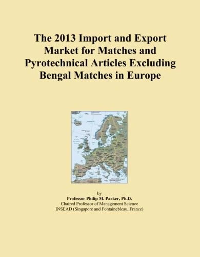 The 2013 Import and Export Market for Matches and Pyrotechnical Articles Excluding Bengal Matches in Europe