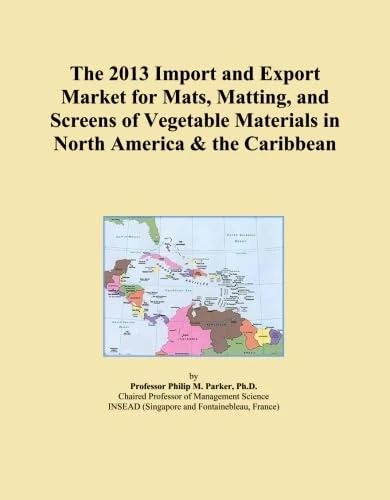 The 2013 Import and Export Market for Mats, Matting, and Screens of Vegetable Materials in North America & the Caribbean