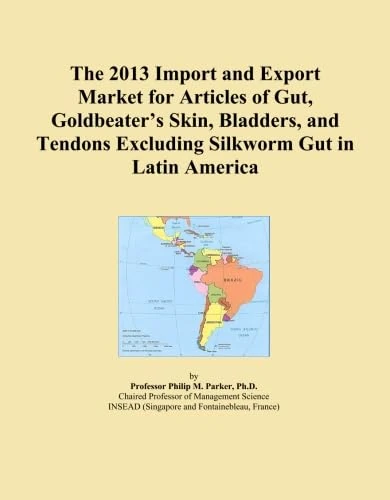 The 2013 Import and Export Market for Articles of Gut, Goldbeater's Skin, Bladders, and Tendons Excluding Silkworm Gut in Latin America