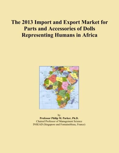 The 2013 Import and Export Market for Parts and Accessories of Dolls Representing Humans in Africa