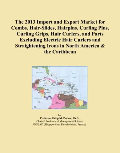 The 2013 Import and Export Market for Combs, Hair-Slides, Hairpins, Curling Pins, Curling Grips, Hair Curlers, and Parts Excluding Electric Hair ... Irons in North America & the Caribbean