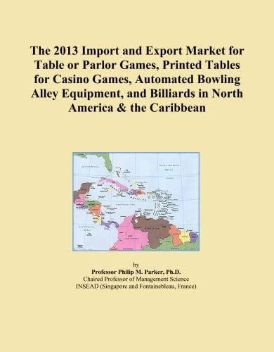 The 2013 Import and Export Market for Table or Parlor Games, Printed Tables for Casino Games, Automated Bowling Alley Equipment, and Billiards in North America & the Caribbean