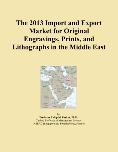 The 2013 Import and Export Market for Original Engravings, Prints, and Lithographs in the Middle East