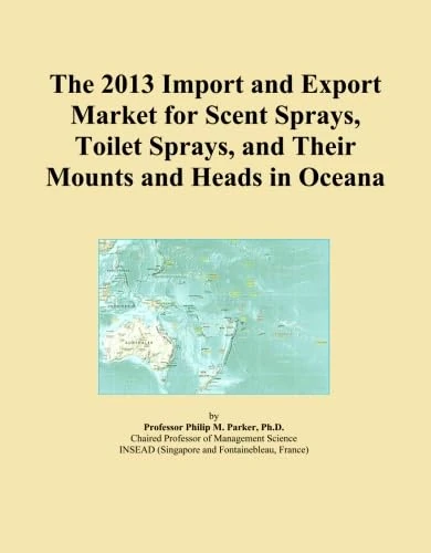 The 2013 Import and Export Market for Scent Sprays, Toilet Sprays, and Their Mounts and Heads in Oceana