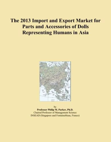 The 2013 Import and Export Market for Parts and Accessories of Dolls Representing Humans in Asia