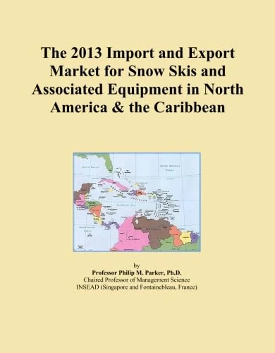 The 2013 Import and Export Market for Snow Skis and Associated Equipment in North America & the Caribbean