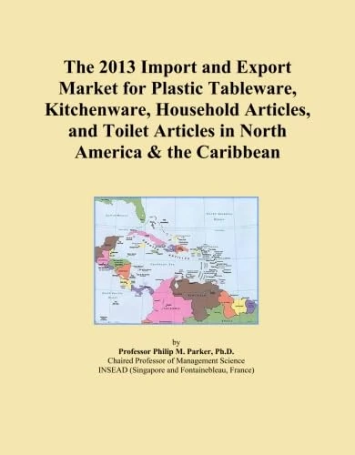 The 2013 Import and Export Market for Plastic Tableware, Kitchenware, Household Articles, and Toilet Articles in North America & the Caribbean