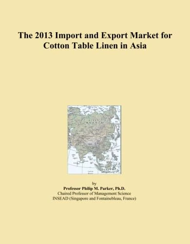 The 2013 Import and Export Market for Cotton Table Linen in Asia