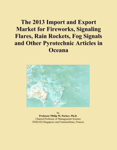 The 2013 Import and Export Market for Fireworks, Signaling Flares, Rain Rockets, Fog Signals and Other Pyrotechnic Articles in Oceana