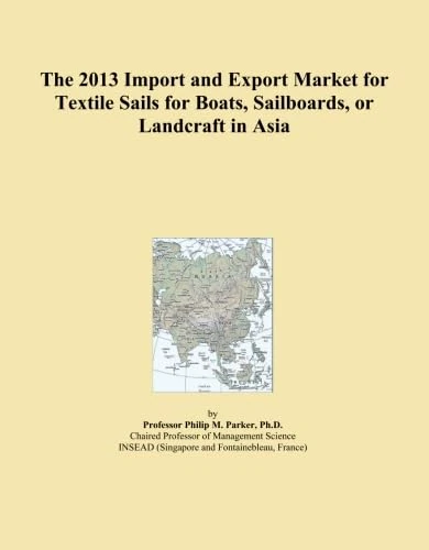 The 2013 Import and Export Market for Textile Sails for Boats, Sailboards, or Landcraft in Asia