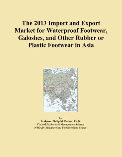 The 2013 Import and Export Market for Waterproof Footwear, Galoshes, and Other Rubber or Plastic Footwear in Asia