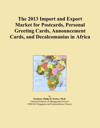 The 2013 Import and Export Market for Postcards, Personal Greeting Cards, Announcement Cards, and Decalcomanias in Africa