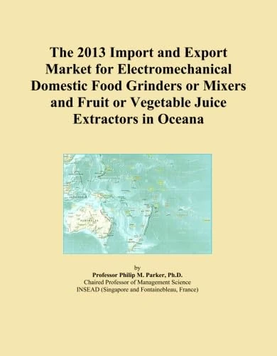 The 2013 Import and Export Market for Electromechanical Domestic Food Grinders or Mixers and Fruit or Vegetable Juice Extractors in Oceana