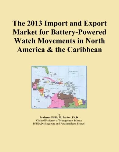 The 2013 Import and Export Market for Battery-Powered Watch Movements in North America & the Caribbean