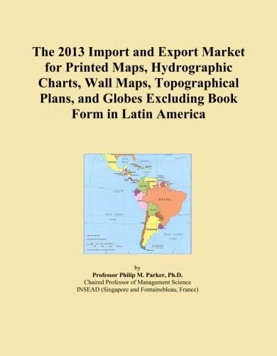 The 2013 Import and Export Market for Printed Maps, Hydrographic Charts, Wall Maps, Topographical Plans, and Globes Excluding Book Form in Latin America