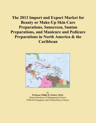 The 2013 Import and Export Market for Beauty or Make-Up Skin Care Preparations, Sunscreen, Suntan Preparations, and Manicure and Pedicure Preparations in North America & the Caribbean