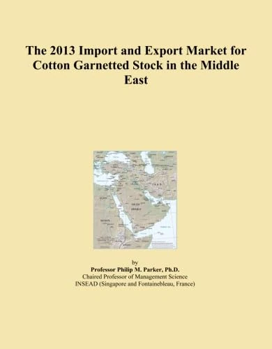 The 2013 Import and Export Market for Cotton Garnetted Stock in the Middle East