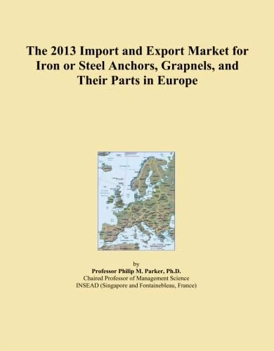 The 2013 Import and Export Market for Iron or Steel Anchors, Grapnels, and Their Parts in Europe