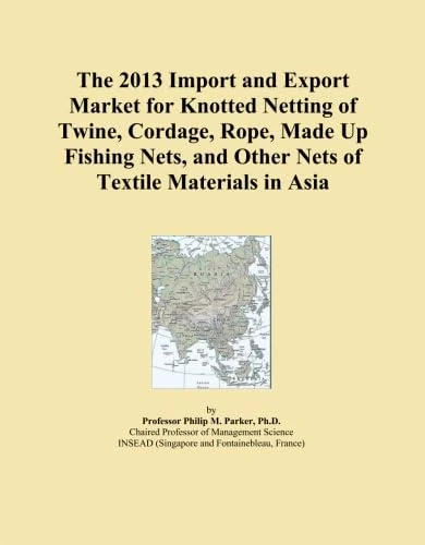 The 2013 Import and Export Market for Knotted Netting of Twine, Cordage, Rope, Made Up Fishing Nets, and Other Nets of Textile Materials in Asia