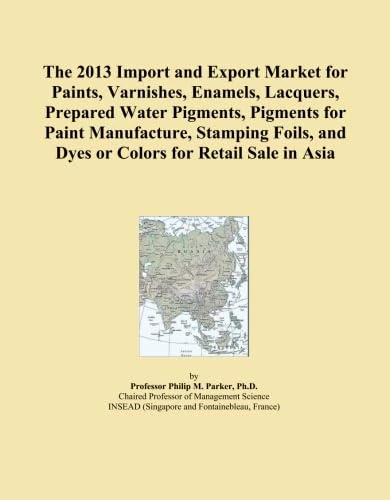 The 2013 Import and Export Market for Paints, Varnishes, Enamels, Lacquers, Prepared Water Pigments, Pigments for Paint Manufacture, Stamping Foils, and Dyes or Colors for Retail Sale in Asia