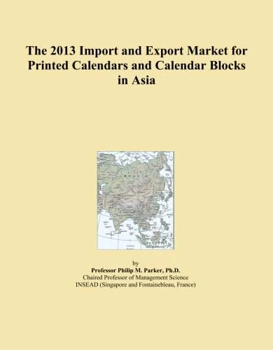 The 2013 Import and Export Market for Printed Calendars and Calendar Blocks in Asia