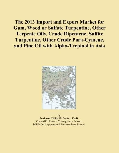 The 2013 Import and Export Market for Gum, Wood or Sulfate Turpentine, Other Terpenic Oils, Crude Dipentene, Sulfite Turpentine, Other Crude Para-Cymene, and Pine Oil with Alpha-Terpinol in Asia