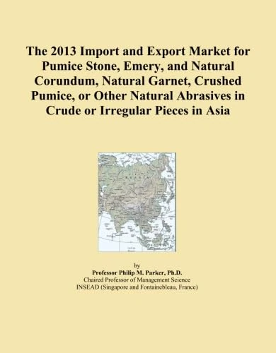 The 2013 Import and Export Market for Pumice Stone, Emery, and Natural Corundum, Natural Garnet, Crushed Pumice, or Other Natural Abrasives in Crude or Irregular Pieces in Asia