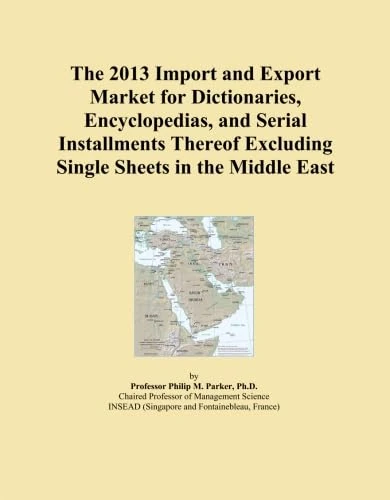 The 2013 Import and Export Market for Dictionaries, Encyclopedias, and Serial Installments Thereof Excluding Single Sheets in the Middle East