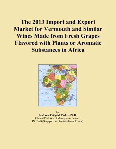 The 2013 Import and Export Market for Vermouth and Similar Wines Made from Fresh Grapes Flavored with Plants or Aromatic Substances in Africa