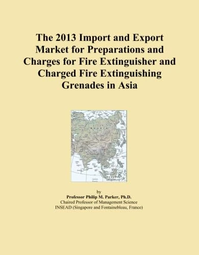 The 2013 Import and Export Market for Preparations and Charges for Fire Extinguisher and Charged Fire Extinguishing Grenades in Asia
