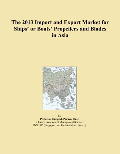The 2013 Import and Export Market for Ships' or Boats' Propellers and Blades in Asia
