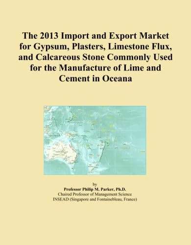 The 2013 Import and Export Market for Gypsum, Plasters, Limestone Flux, and Calcareous Stone Commonly Used for the Manufacture of Lime and Cement in Oceana