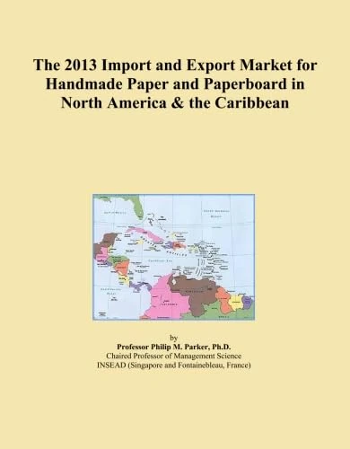 The 2013 Import and Export Market for Handmade Paper and Paperboard in North America & the Caribbean