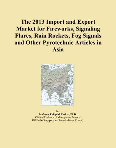 The 2013 Import and Export Market for Fireworks, Signaling Flares, Rain Rockets, Fog Signals and Other Pyrotechnic Articles in Asia