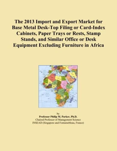 The 2013 Import and Export Market for Base Metal Desk-Top Filing or Card-Index Cabinets, Paper Trays or Rests, Stamp Stands, and Similar Office or Desk Equipment Excluding Furniture in Africa