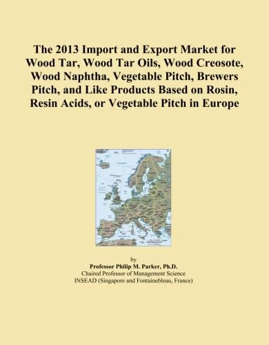 The 2013 Import and Export Market for Wood Tar, Wood Tar Oils, Wood Creosote, Wood Naphtha, Vegetable Pitch, Brewers Pitch, and Like Products Based on Rosin, Resin Acids, or Vegetable Pitch in Europe