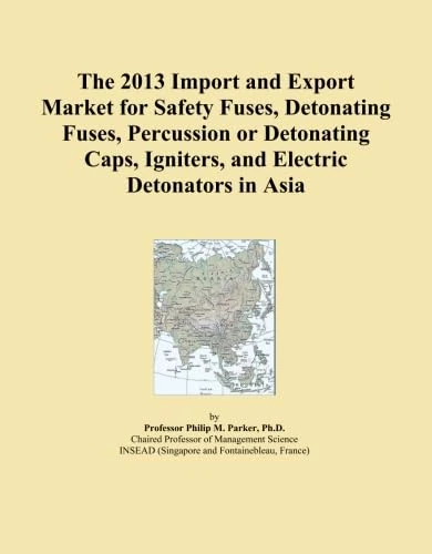 The 2013 Import and Export Market for Safety Fuses, Detonating Fuses, Percussion or Detonating Caps, Igniters, and Electric Detonators in Asia